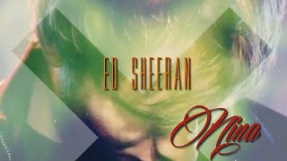 Nina - Ed Sheeran Lyrics (HQ)