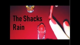 The Shacks - Rain