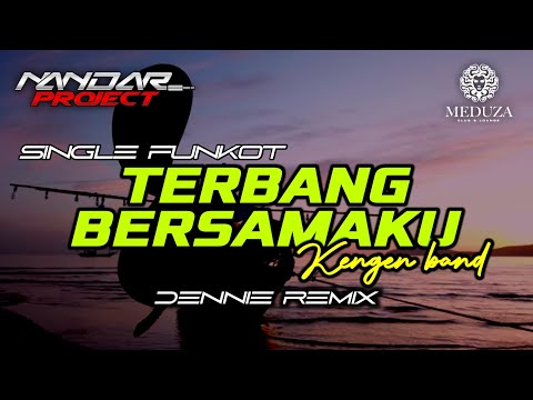 Funkot TERBANG BERSAMAKU Kangen band || By Dennie remix #fullhard