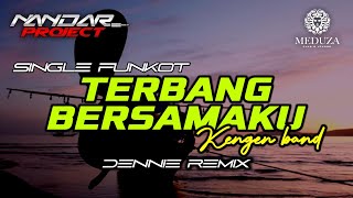 Download lagu Funkot TERBANG BERSAMAKU Kangen band || By Dennie remix #fullhard mp3