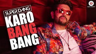 Karo Bang Bang - Official Music Video | Super Dang