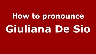 How to pronounce Giuliana De Sio