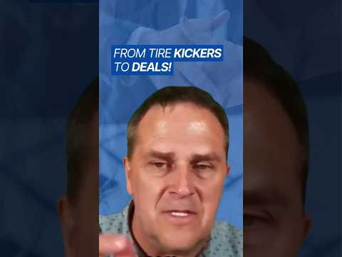 How to convert the tire kickers into sales?