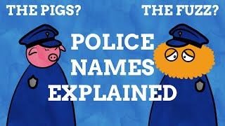 Police Nicknames Explained