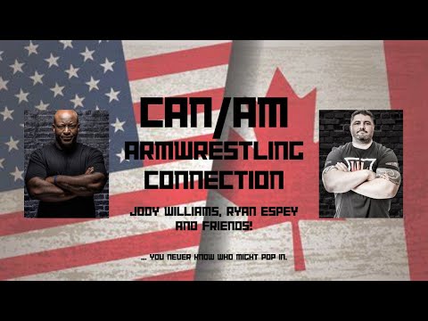 CAN/AM & Friends Armwrestling Connection: Jody Williams, Ryan Espey & more! - April 25, 2024