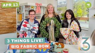 3 Things Live: Easy Fabric Bow Tutorial + Simple Ways to Elevate Your Projects
