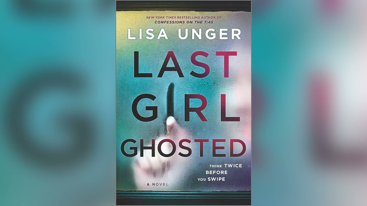 Last Girl Ghosted by Lisa Unger [Part 2]🎧 Mystery, Thriller & Suspense AudioBook