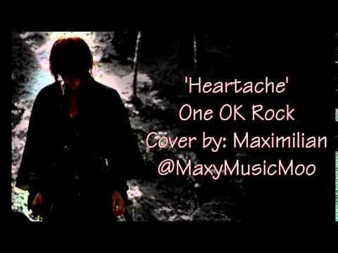 「Heartache」 One OK Rock • 【Cover: Maximilian】