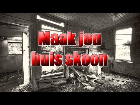 Maak jou huis skoon