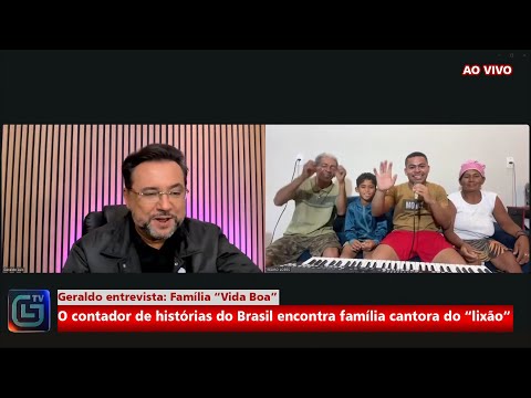 Geraldo entrevista a Família “Vida Boa”– Do lixão para o coração do Brasil - "Geraldo Live Show"