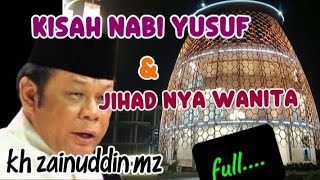 Download lagu Kisah NABI YUSUF & Jihad Nya Wanita//CERAMAH KH ZAINUDDIN MZ mp3
