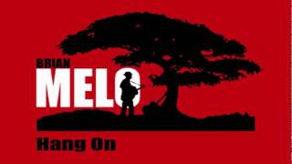 Brian Melo &quot;Hang On&quot;