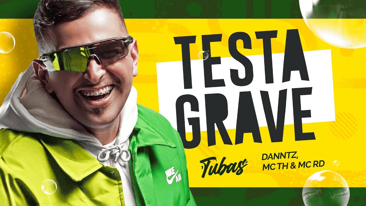 TESTA GRAVE - DJ TUBAS, DANNTZ, MC TH & MC RD (Official Lyric Video)