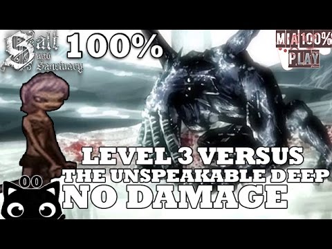 SALT AND SANCTUARY WALKTHROUGH 100% MAGE - 00 - BOSS  THE UNSPEAKABLE DEEP *NO DAMAGE*