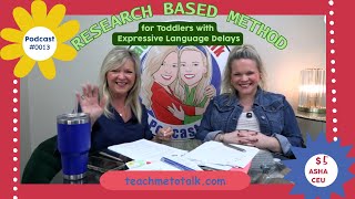 Teach Me To Talk the Podcast Take 2: Research Based Method for Toddlers with Expressive Delays