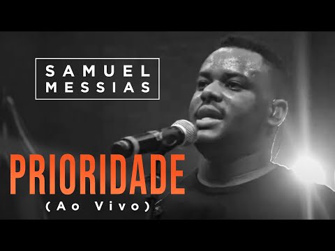 Samuel Messias - Prioridade (Ao Vivo)