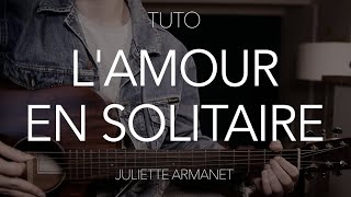 TUTO GUITARE : L'amour en solitaire - Juliette Armanet