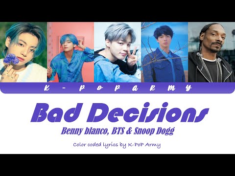 Benny blanco 'Bad Decisions' BTS & Snoop Dogg Lyrics (Color Coded Lyrics)