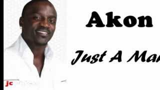 AKON JUST A MAN   [ NEW SONG 2011 ]