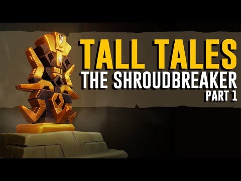 Sea Of Thieves Tall Tales Walkthrough Part 1 The Shroudbreaker