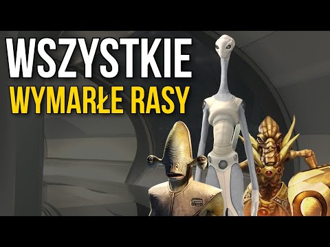 Wszystkie wymarłe i zagrożone wyginięciem rasy w uniwersum STAR WARS!