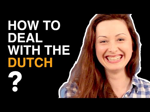 The Dutch culture (shock)... How to deal with the Dutch?