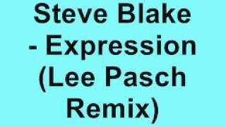 Steve Blake - Expression (Lee Pasch Remix)