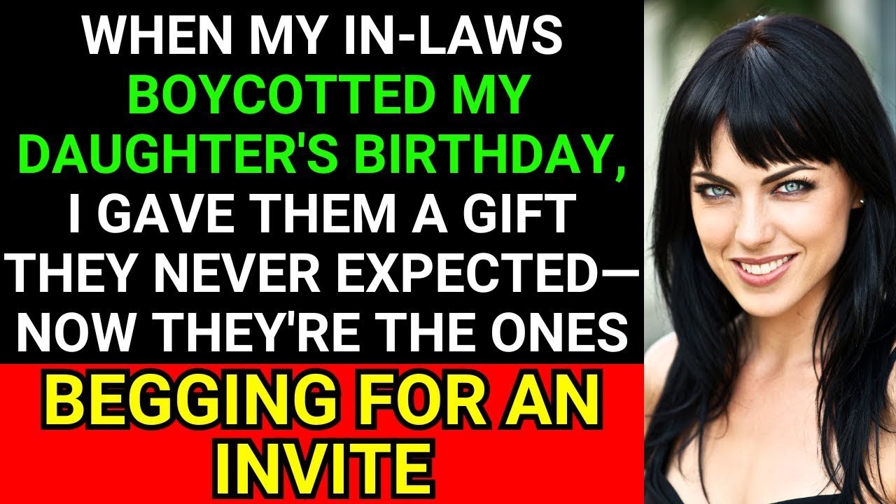 When In Laws Boycotted My Daughter's Birthday, I Gave Them an Unexpected Gift