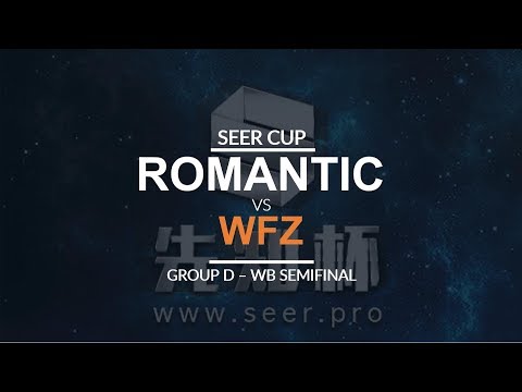 Seer Cup - WB SF (Group D): [U] WFZ vs. Romantic [H]