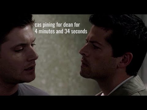 cas pining for dean for 4 minutes and 34 seconds