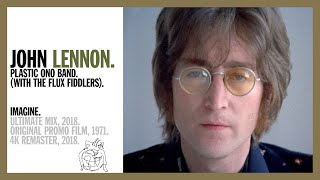 Imagine - John Lennon &amp; The Plastic Ono Band (w The Flux Fiddlers) (Ultimate Mix 2018) - 4K REMASTER