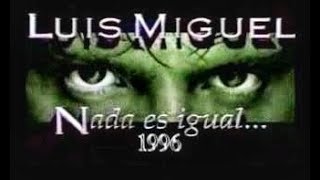 &quot; Tour Nada Es Igual &quot; Luis Miguel (1996)