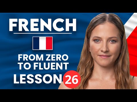 Learn French for Beginners - Essential Lesson for You to Become Fluent | Lesson 26