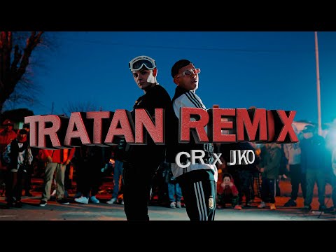Tratan Remix - CR x JKO (Video Oficial)