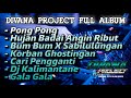 Dj Full Album Divana Project Cocok Buat Cek Sound Tanpa Iklan
