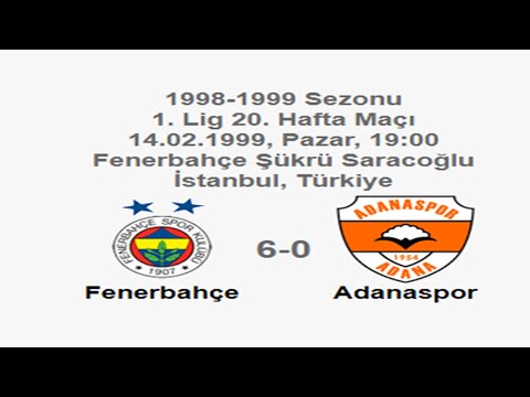 Fenerbahçe 6-0 Adanaspor [HD] 14.02.1999 -1998-1999 Turkish 1st League Matchday 20