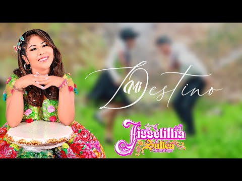 Jisselitha Sullca 🎵Mi Destino🎵Shakatan Primicia/ ✆944781414