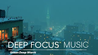 Deep Work & Focus Music | Cold Urban Environment for Ultimate Concentration