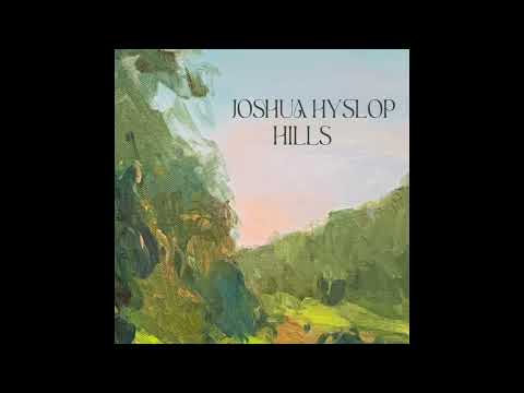 Joshua Hyslop "Hills" (Official Audio)