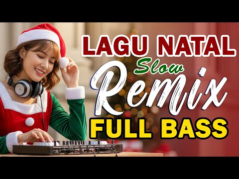 Lagu Natal Remix Terbaru 2025 🎄 DJ Slow Full Bass Paling Enak Didengar | Nonstop Lagu Natal Remix