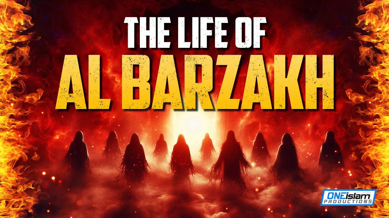 THE LIFE OF AL BARZAKH - BILAL ASSAD