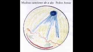 Mudras canciones de a dos - Pedro Aznar (Full album - completo)