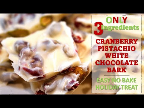 ONLY 3 INGREDIENTS - Cranberry Pistachio White Chocolate Bark