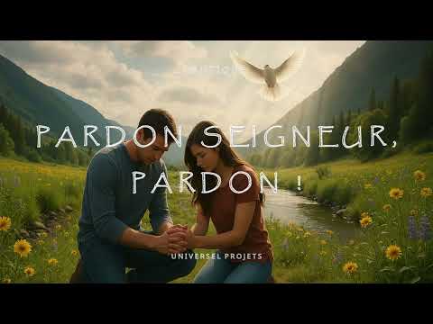 Cantique 2025 Pardon Seigneur, pardon !