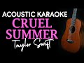 CRUEL SUMMER - Taylor Swift | ACOUSTIC KARAOKE