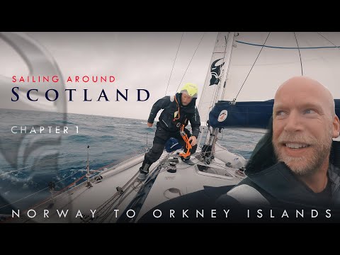 Crossing the North Sea - Norway to Orkney Islands - Chapter 1