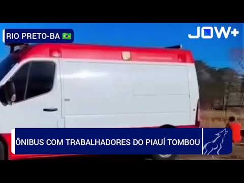 ÔNIBUS COM TRABALHADORES DO PIAUI TOMBOU EM FORMOSA DO RIO PRETO NA BAHIA 🇧🇷👀✅️