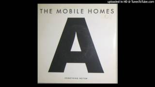 The Mobile Homes - Something Better [Album Edit] (1990)