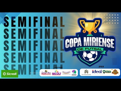 Semifinal da Copa Miriense de Futsal. Série  A – 16/05/2024