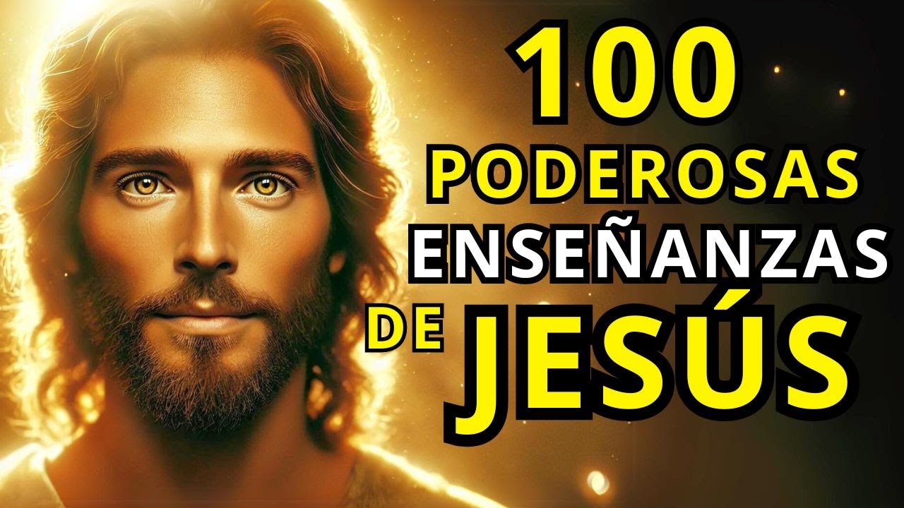100 ENSEÑANZAS de JESUS que Transformarán Tu Vida para Siempre